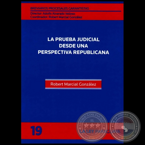 BREVIARIOS PROCESALES GARANTISTAS - Volumen 19 - LA GARANTÍA CONSTITUCIONAL DEL PROCESO Y EL ACTIVISMO JUDICIAL - Director: ADOLFO ALVARADO VELLOSO - Año 2012